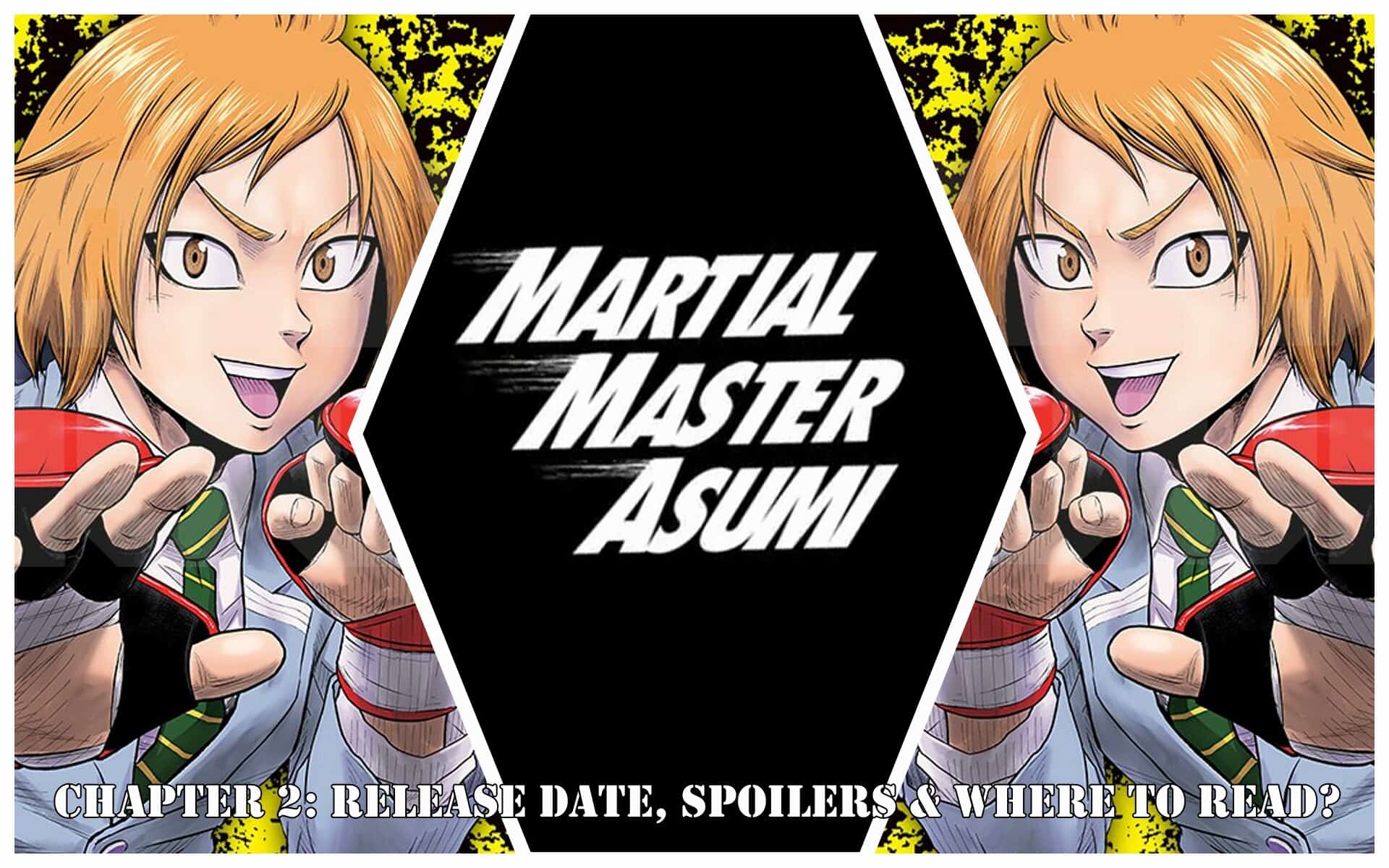 Martial Master Asumi Chapter 2: Ngày phát hành & Spoiler