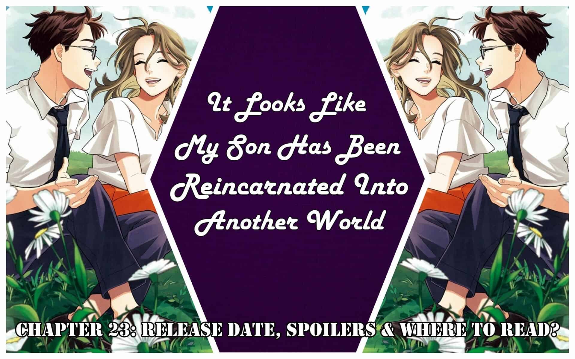 It Looks Like My Son Has Been Reincarnated Into Another World Chapter 23: Release Date & Summary